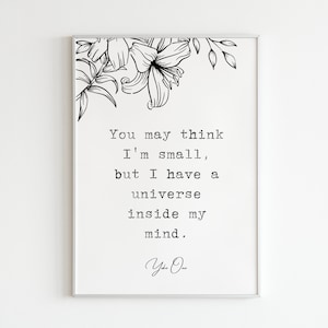Yoko Ono - &quot;You may think I&#39;m small, but I have a universe inside my mind...&quot;, Digital Art Print, Poem Gift Quotes
