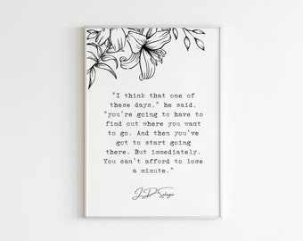 J.D. Salinger, "...You can't afford to lose a minute.", Catcher in the Rye , Digital Art Print, Poem Quotes