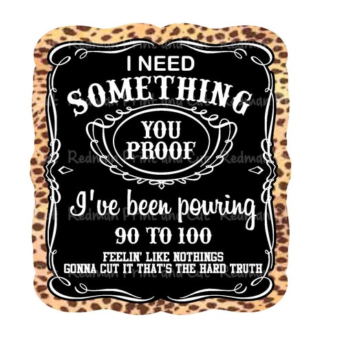 I Need Something You Proof PNG Sublimation Country Music - Etsy