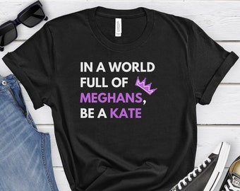 Kate Vs Meghan t-shirt, Team Kate t-shirt, Meghan Markle t-shirt, Kate Middleton shirt, Duchess of Sussex, Princess of Wales, Team William