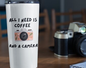 Photographer Tumbler, Photography Tumbler, Camera Tumbler, Coffee and camera tumbler, Photographer Tumbler,  Funny Photography Tumbler gift