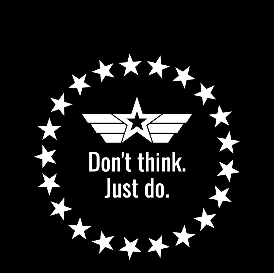 Don't Think Just Do SVG Digital Download Top Gun Etsy