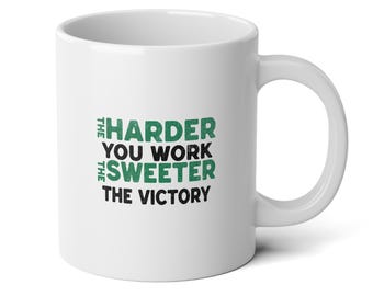 Jumbo Mug, Motivational Quote Coffee Cup, 20oz, Gift for Hard Workers, Inspirational Office Decor, Large Tea Mug, Reward for Success
