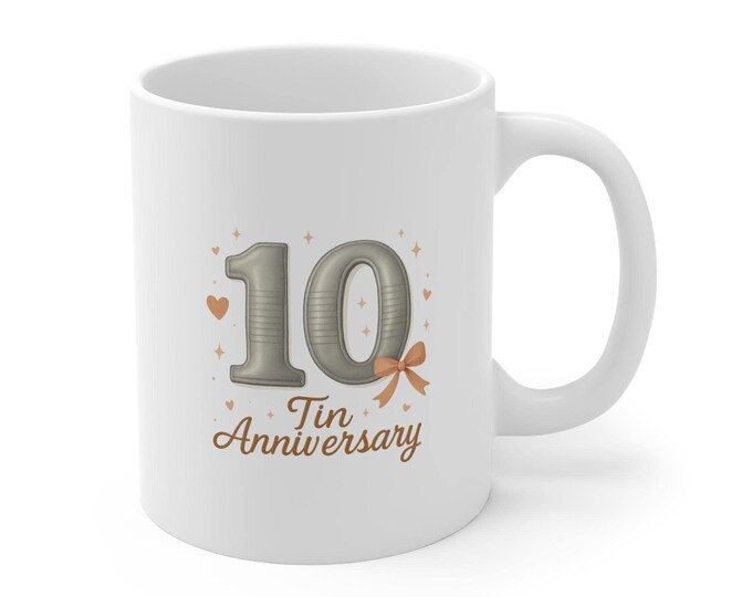 10th Anniversary Coffee Mug: Tin Wedding Gift, Special Couple Present