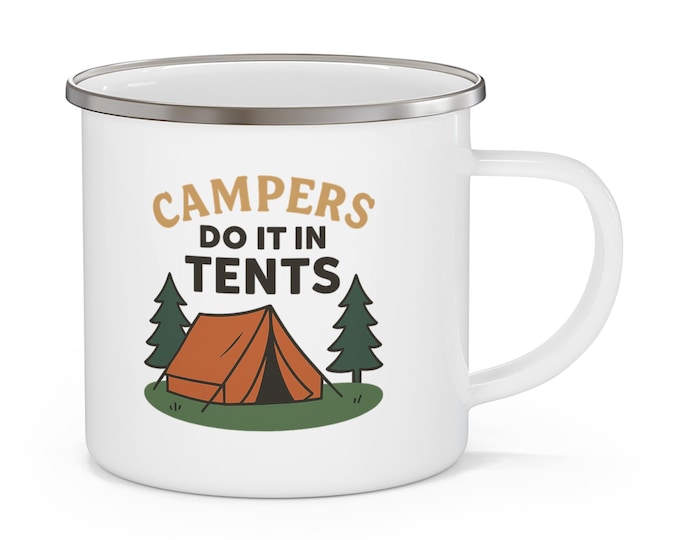 Funny Camping Mug, 'Campers Do It In Tents', Outdoor Adventure Gift, Wilderness Enamelware