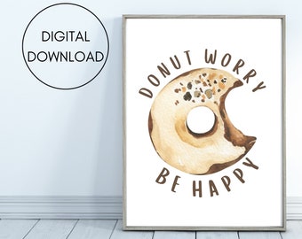 Donut worry be happy print, donut wall art, kitchen home decor, housewarming print, digital art, instant download