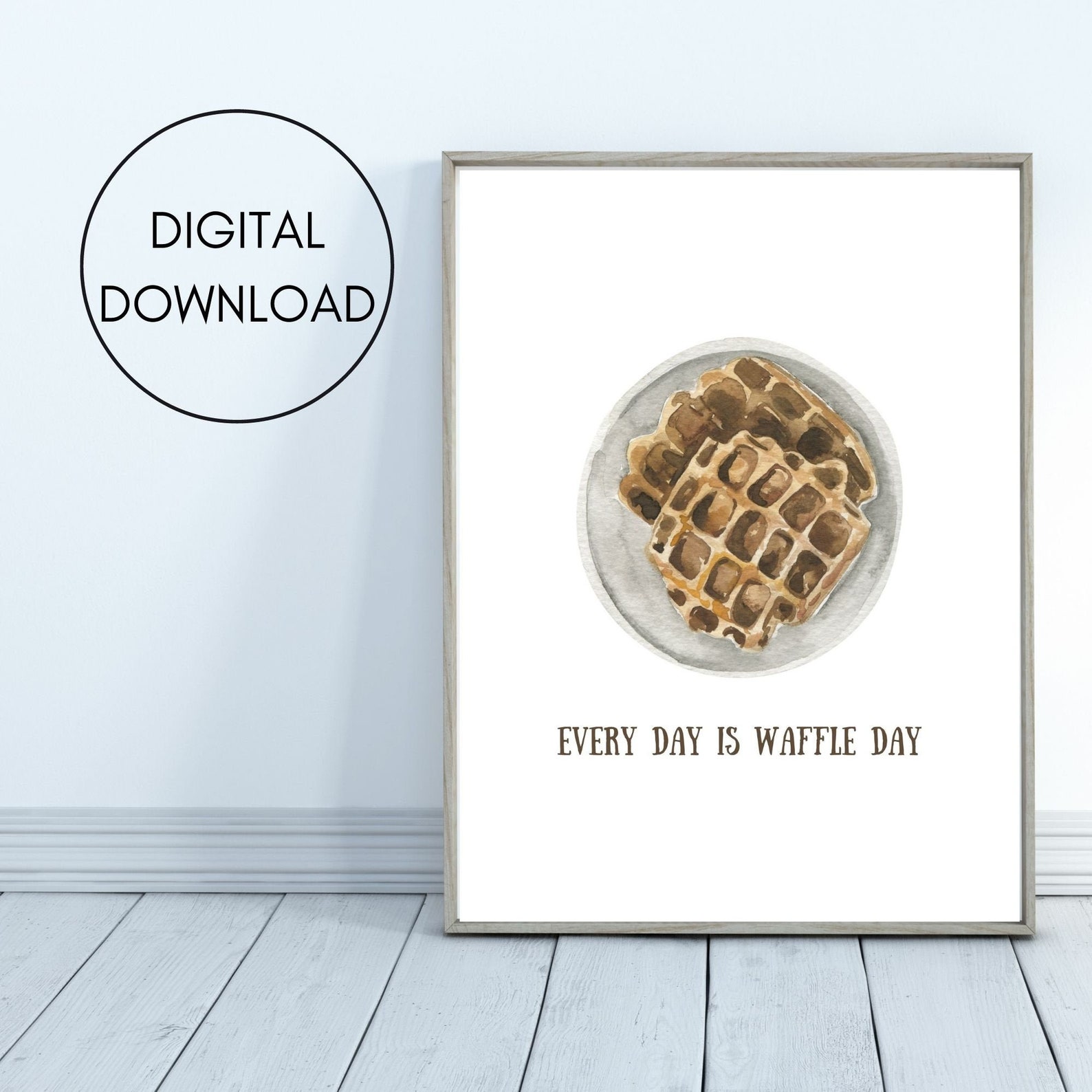 Every Day is Waffle Day Quote Print, Digital Download Kitchen Decor