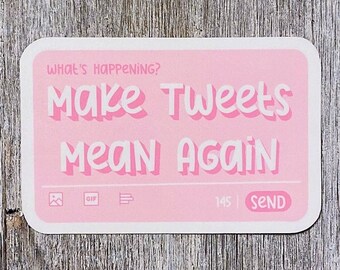 Make Tweets Mean Again Sticker / Trump Sticker / Twitter Sticker / MAGA / Conservative Stickers / Republican Decal /  Waterproof