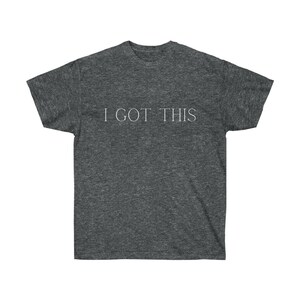 I Got This Unisex Ultra Cotton Tee