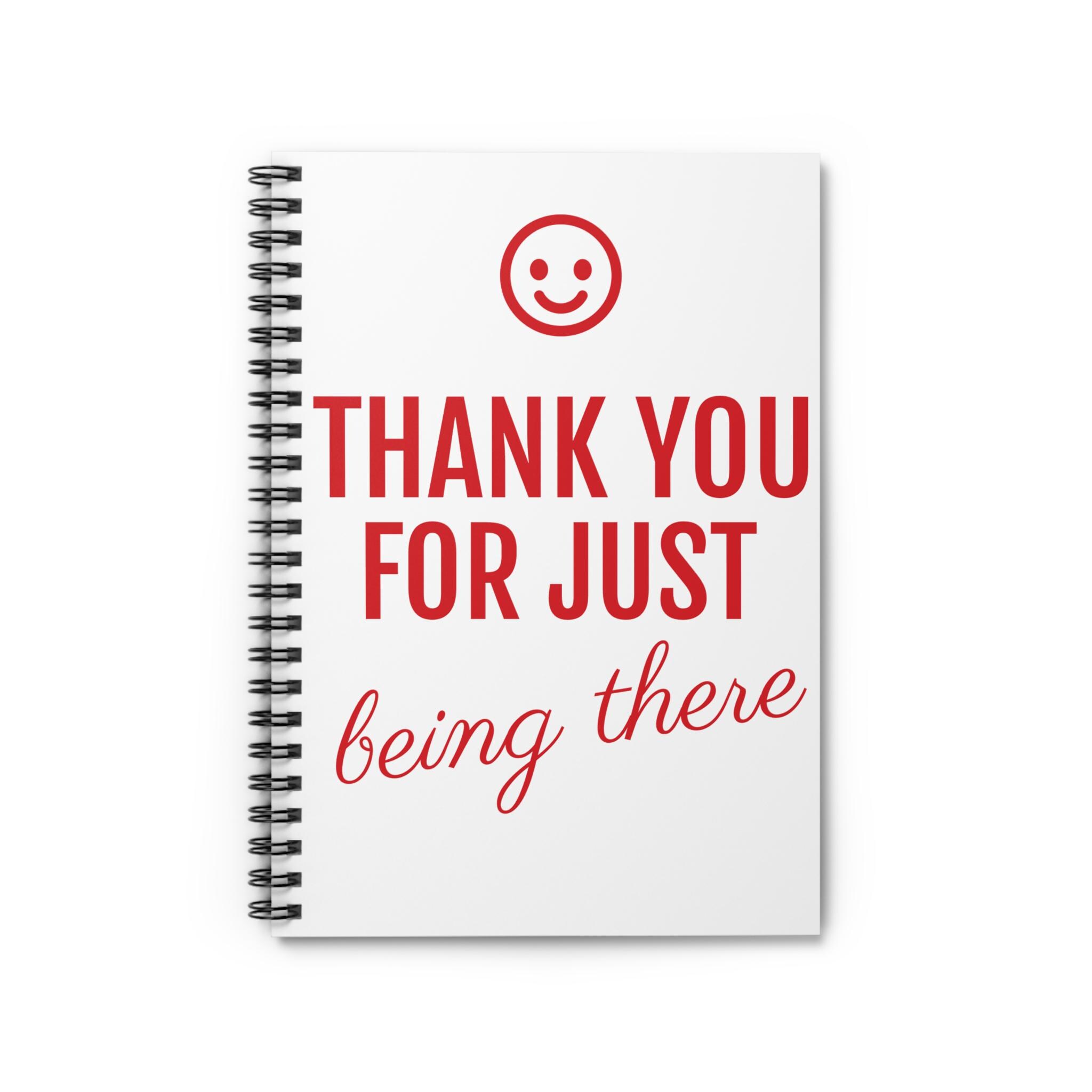 String Notebook Thank Thank You for Just Being There Spiral Notebook | Ruled Journal - Etsy