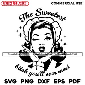Die süßeste Schlampe, der du je begegnet bist svg png dxf eps pdf Dateien Schnitt Druck Lasergravur CNC Dye Sub Vinyl | Sofort Download Kommerzielle Nutzung