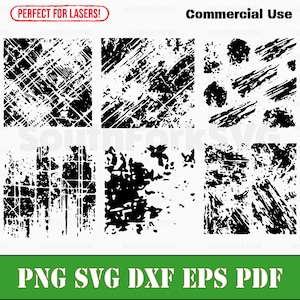 May include: Six black and white grunge texture squares.  The squares are arranged in two rows of three.  The textures are abstract and have a distressed look.  The text "PERFECT FOR LASERS!" is in red at the top of the image.  The text "Commercial Use" is in black at the top of the image.  The text "PNG SVG DXF EPS PDF" is in white on a green background at the bottom of the image.