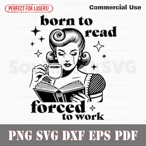 Né pour lire forcé de travailler rétro svg png dxf eps pdf fichiers | Impression découpée, gravure laser, sous-vinyle teinté CNC | Téléchargement instantané Utilisation commerciale