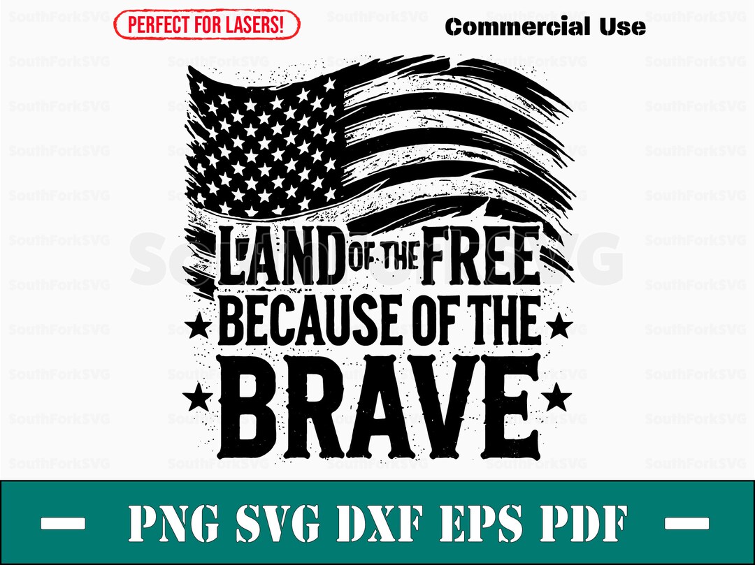 Land of the Free Because of the Brave Distressed Svg Png Dxf Eps Pdf ...