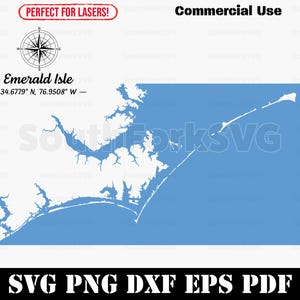 May include: A blue and white map of Emerald Isle, North Carolina, with the text "Emerald Isle" and coordinates. The image includes a compass rose and the text "Perfect for Lasers!" and "Commercial Use". The bottom of the image has the text "SVG PNG DXF EPS PDF".
