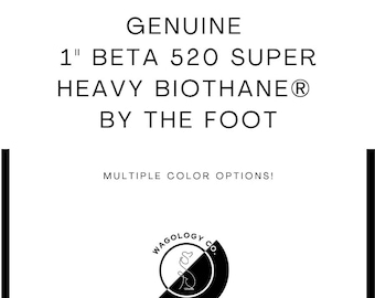 1" Beta 520 Super Heavy BioThane® – Buy by the Foot – Heavy-Duty Waterproof Webbing in Multiple Colors