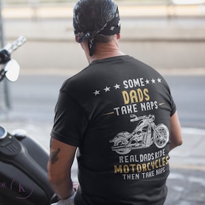 Biker Dad Shirt For Fathers day, Birthday Gift, Real Dads Ride Motorcycles Then Take Naps Shirt, Funny Biker Shirt, Dad Gift