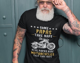 Biker Papas Shirt for Father&#39;s Day, Real Papas Ride Motorcycles Then Take Naps T-Shirt for Biker Dads and Grandpas, Birthday Gifts, Dad Gift