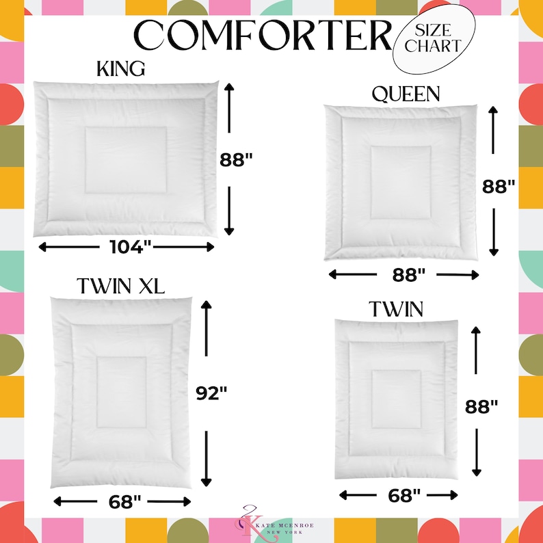 May include: A white comforter size chart with measurements for King (104" x 88"), Queen (88" x 88"), Twin XL (68" x 92"), and Twin (68" x 88"). The text "COMFORTER" and "SIZE CHART" are at the top.