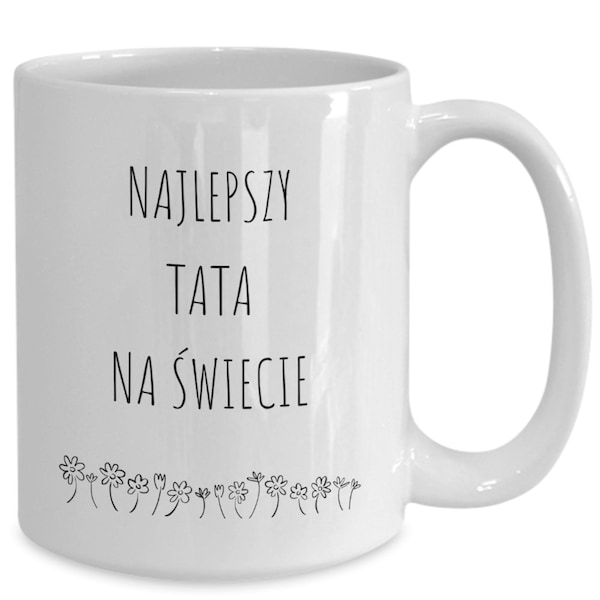 Najlepszy Tata Na Świecie, Prezent Dla Taty, Kubek Taty, Gift For Polish Father, Best Dad In The World