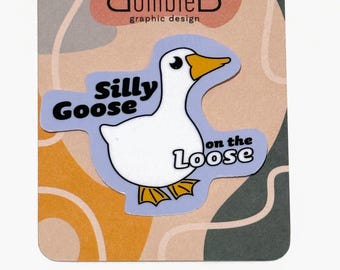 Silly Goose Vinyl Sticker: Waterproof Laptop Decal