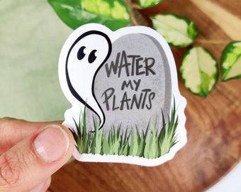 Water My Plants Ghost Tombstone Sticker - Waterproof Matte Vinyl