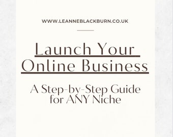 How To Launch Your Online Business: A Step by Step Guide for ANY Niche, business success, entrepreneur, be your own boss, work from home