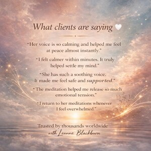 May include: An image with a serene, cloudy sky background and text that reads "What clients are saying." Testimonials describe a calming voice and feeling safe. The image is signed "with Leanne Blackburn."