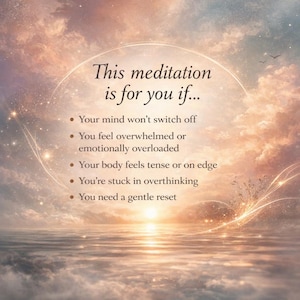 May include: A serene image with a sunset sky and calm water. Text reads, "This meditation is for you if..." followed by reasons to meditate. The image has a soft, warm color palette with a focus on relaxation and mindfulness.