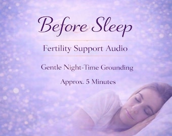 May include: Image with the text "Before Sleep" and "Fertility Support Audio." It also says "Gentle Night-Time Grounding" and "Approx. 5 Minutes." A woman is sleeping peacefully in the bottom right corner. The text "Part of the Fertility Support series" is at the bottom.