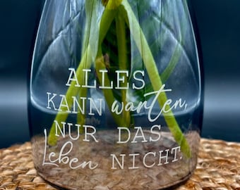 Glass vase with engraved saying - everything can wait except life - Valentine&#39;s Day - Mother&#39;s Day - Birthday - Christmas