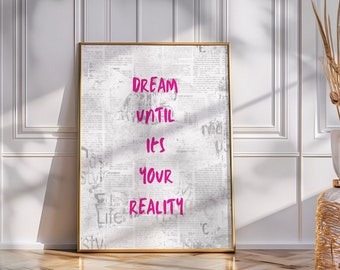 Dream Until Its Your Reality Typography Print, Trendy Wall Art Print, Newspaper Poster, Pink Girly Print, Apartment Aesthetic, Gifts for Her
