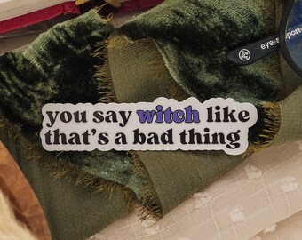 Snarky Witch Sticker: Gothic Halloween Vinyl Decal