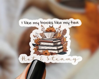 Book Lover Sticker: Tea, Books, Hot & Steamy Vinyl Decal