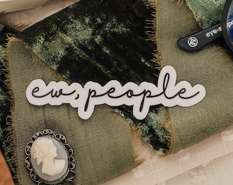 Ew People Sticker: Funny Antisocial Snarky Humor Vinyl Decal