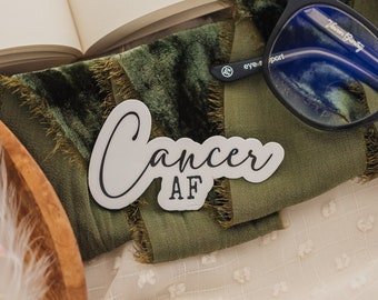 Cancer AF Vinyl Sticker: Snarky Astrology Zodiac Decal