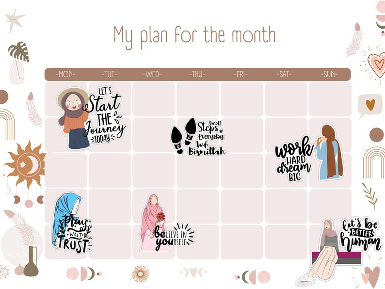 May include: A monthly planner with a light brown background and a white grid. The planner has a title that says "My plan for the month". There are several colorful stickers with motivational quotes and illustrations of people wearing headscarves.