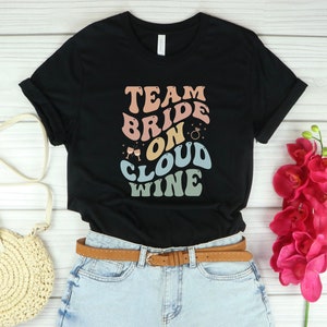 Wine Bachelorette Party Shirts, Bridal Party Shirts, Bachelorette tshirt, Bride on Cloud Wine, Bachelorette Shirts Wine, Team Bride Shirt