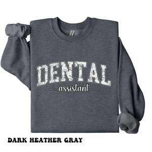 Dental Assistant Sweatshirt, Dental Assistant Gifts, Dental Shirts, Dental Hygiene Sweatshirts, Dental Office Sweatshirt