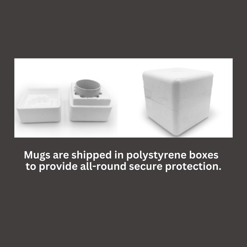 May include: Two white polystyrene boxes for shipping mugs. One box is open and shows a white mug inside. The text "Mugs are shipped in polystyrene boxes to provide all-round secure protection." is below the image.