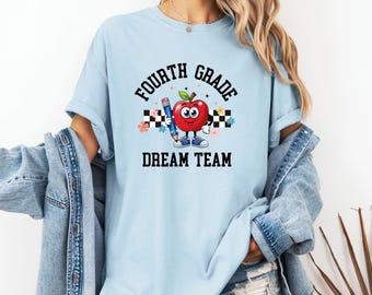 Comfort Colors® Fourth Grade Teacher Shirt, 4th Grade Teacher Dream Team Shirts, New Teacher Gift, Teacher Tee, Gift for Teacher