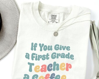 First Grade Teacher Shirt, Comfort Colors® First Grade TShirt, Back to School Gift, Funny 1st Grade Team Shirt, Teacher Appreciation Gift