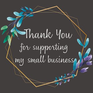 May include: Thank You for supporting my small business text in a gold geometric frame with blue and purple watercolor floral accents.