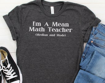 Je suis un professeur de mathématiques moyen (médiane et mode) Phrase amusante enseignant le tee unisexe