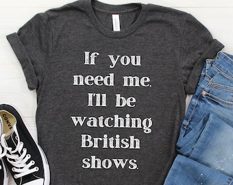 Watching British Shows United Kingdom Unisex Tee