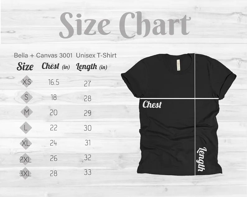 May include: Size chart for a Bella + Canvas 3001 Unisex T-Shirt. The chart shows the chest and length measurements in inches for sizes XS to 3XL.