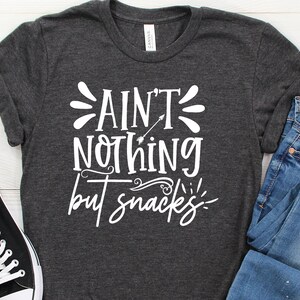 Snacks Shirt,Snacks Gift,Gift for Snacks,Funny Snacks,Snacks Humor,Snacks Shirts,Snacks Tshirt,Snacks Tee,