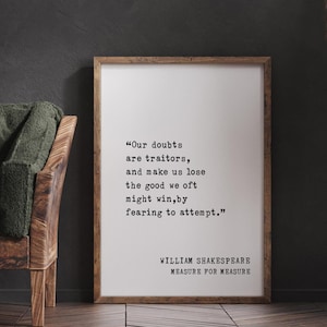 "Maßnahme für Maß Zitat - ""our Doubts are Traitors"" - Shakespeare, Kunst, Inspirational Prints, Dekoration, Geschenk für Frau."