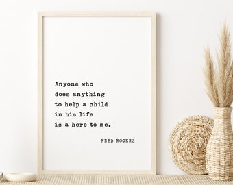 40% OFF Anyone who does anything to help a child in his life is a hero to me Home Decor, Fred Rogers Quote, Farmhouse Home decor