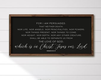 Romans 8:38-39 , scripture sign , for I am persuaded sign,| bible verse wall decor , scripture wall art , bible verse sign , wood signs